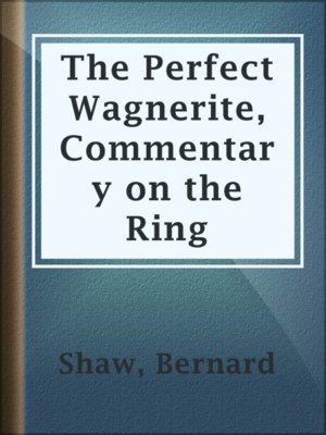The Perfect Wagnerite, Commentary on the Ring - ebook